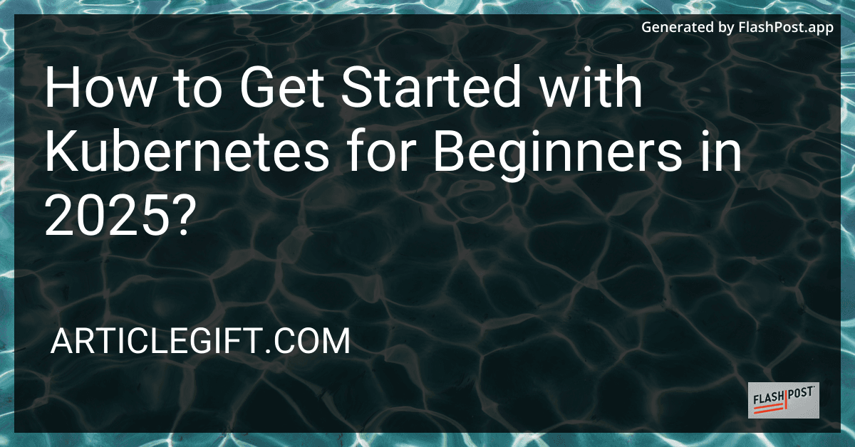 How to Get Started with Kubernetes for Beginners in 2025? preview
