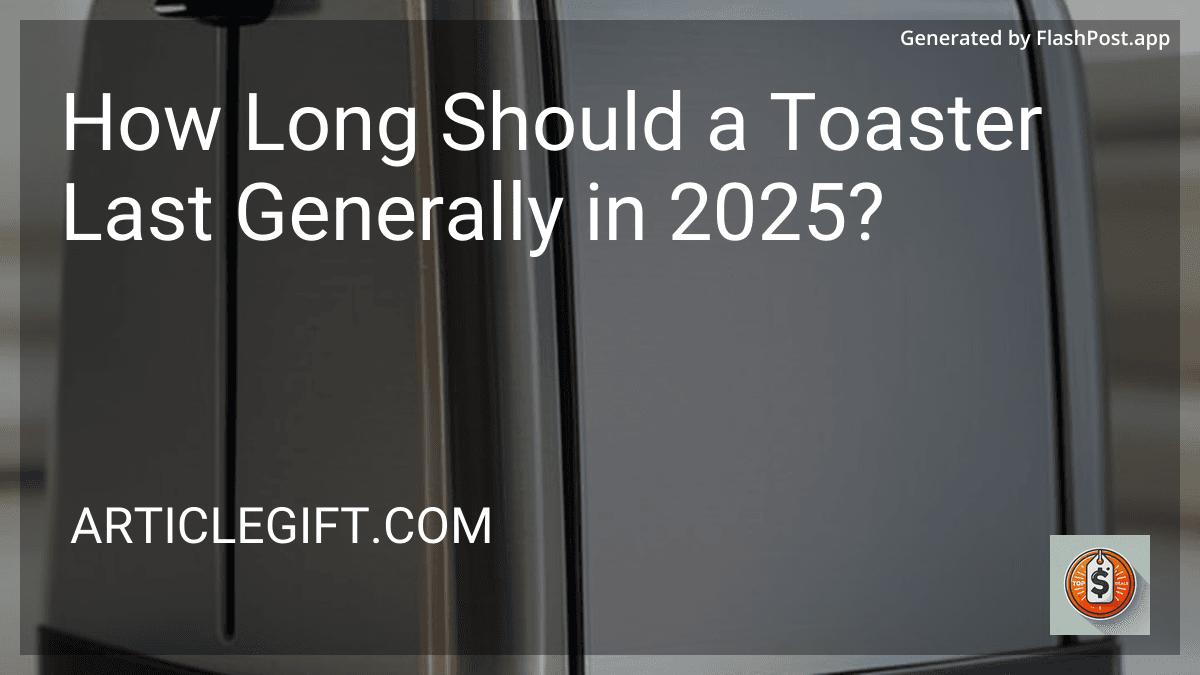 How Long Should a Toaster Last Generally in 2025? preview