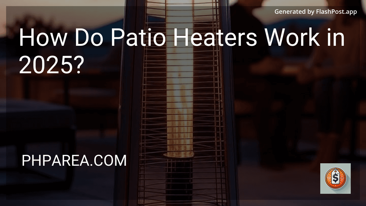 How Do Patio Heaters Work in 2025? image
