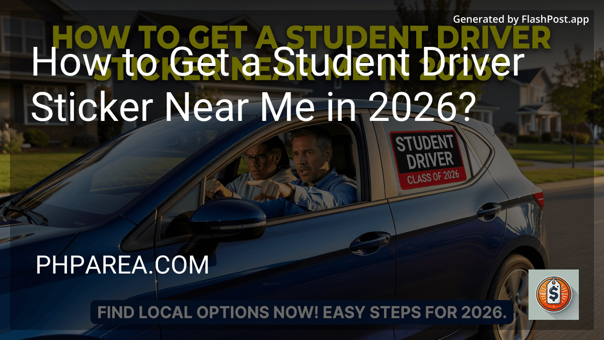 How to Get a Student Driver Sticker Near Me in 2026?