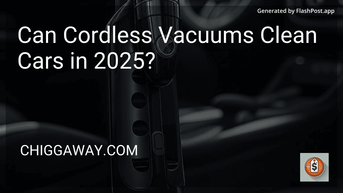 Can Cordless Vacuums Clean Cars in 2025? preview
