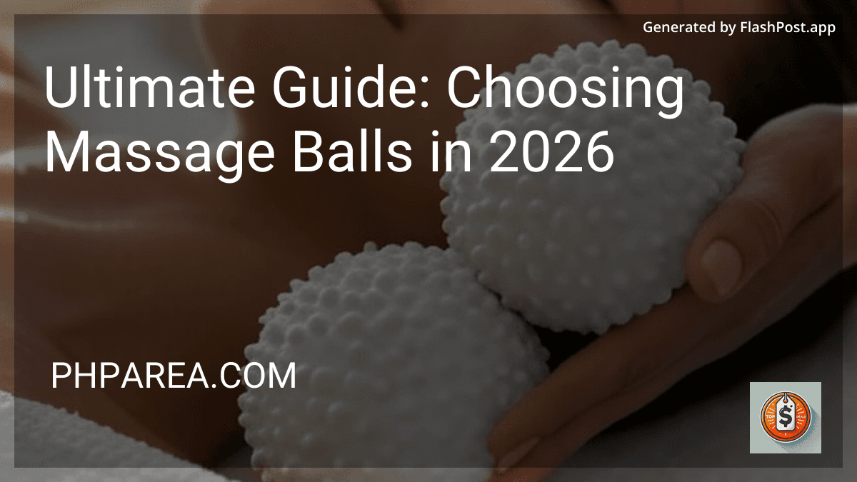 Ultimate Guide: Choosing Massage Balls in 2026 preview