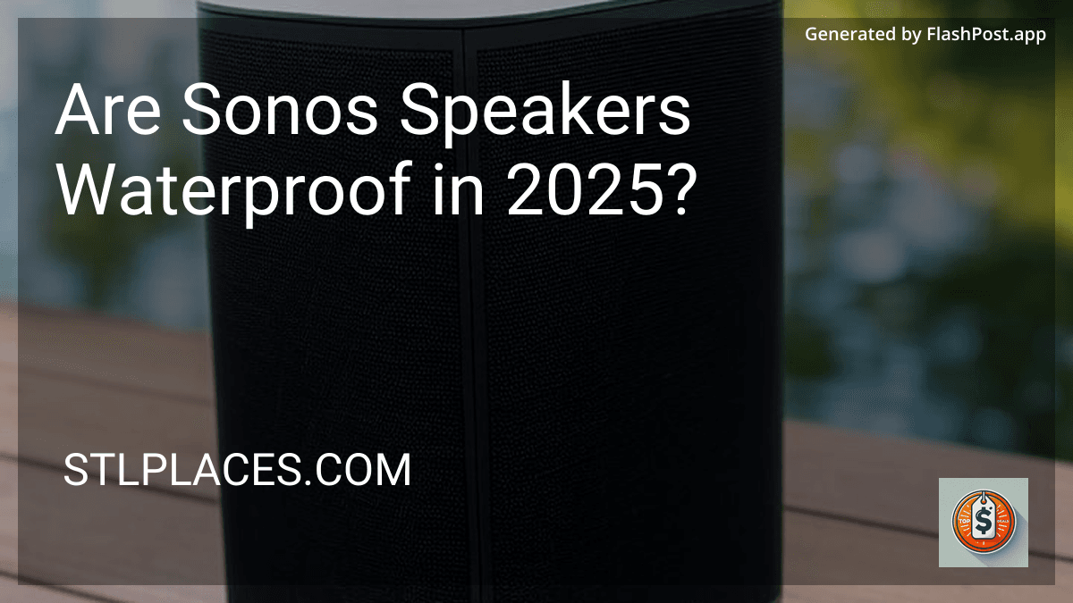 Are Sonos Speakers Waterproof in 2025? image