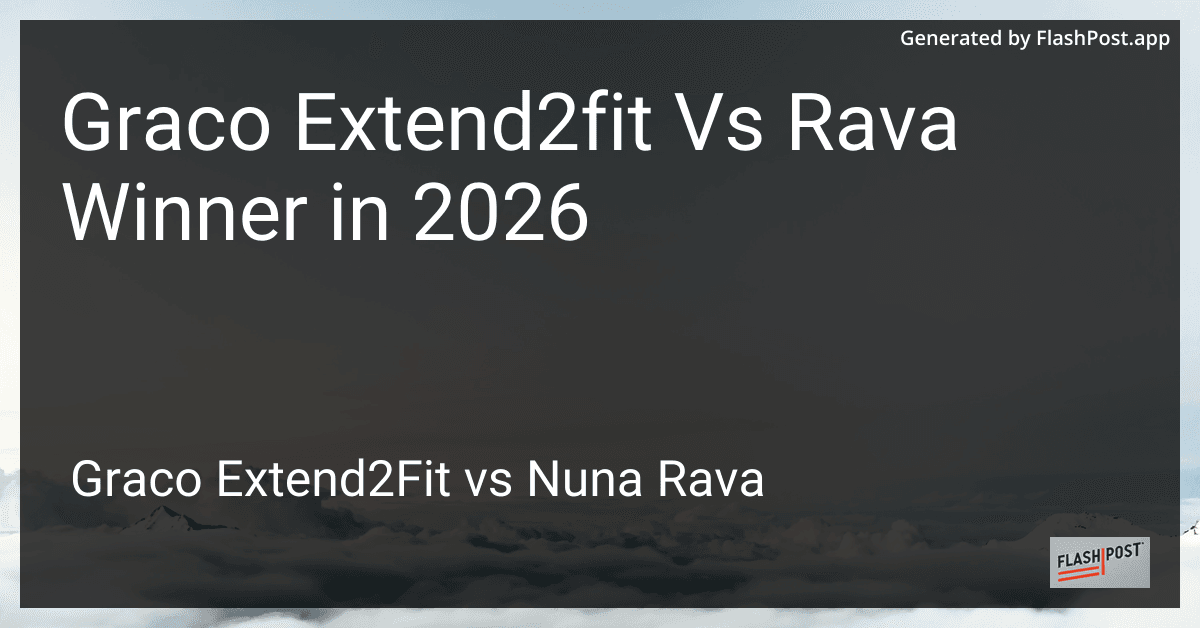 Graco Extend2fit Vs Rava Winner in 2026 preview