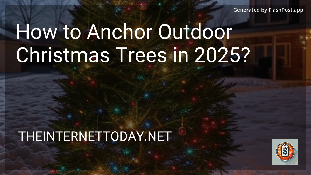 How to Anchor Outdoor Christmas Trees in 2025? image