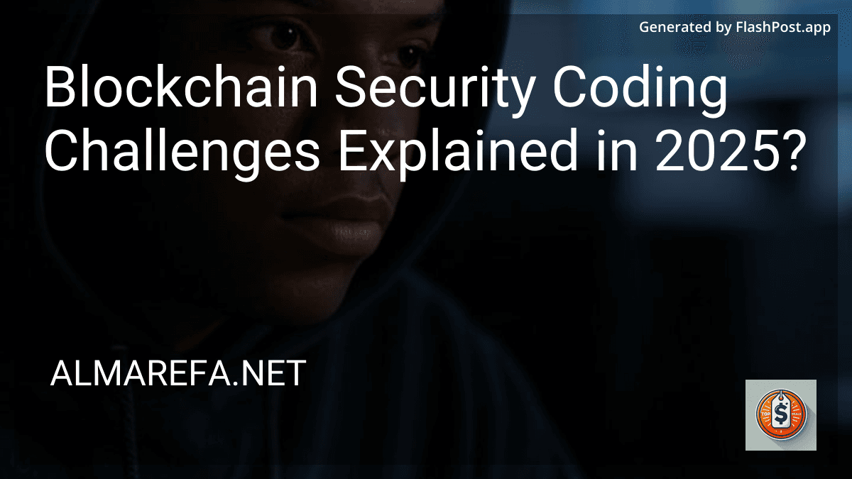 Blockchain Security Coding Challenges Explained in 2025? image