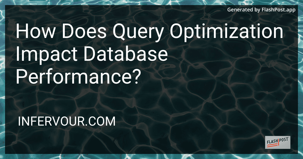 How Does Query Optimization Impact Database Performance? preview