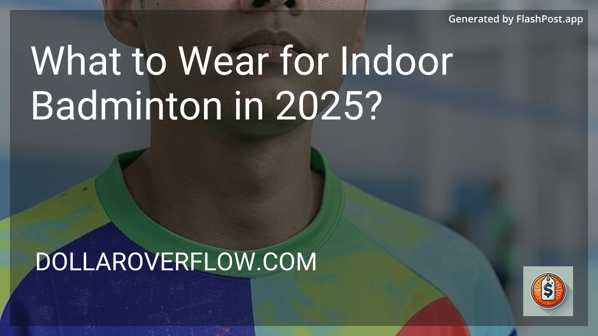 What to Wear for Indoor Badminton in 2025? preview