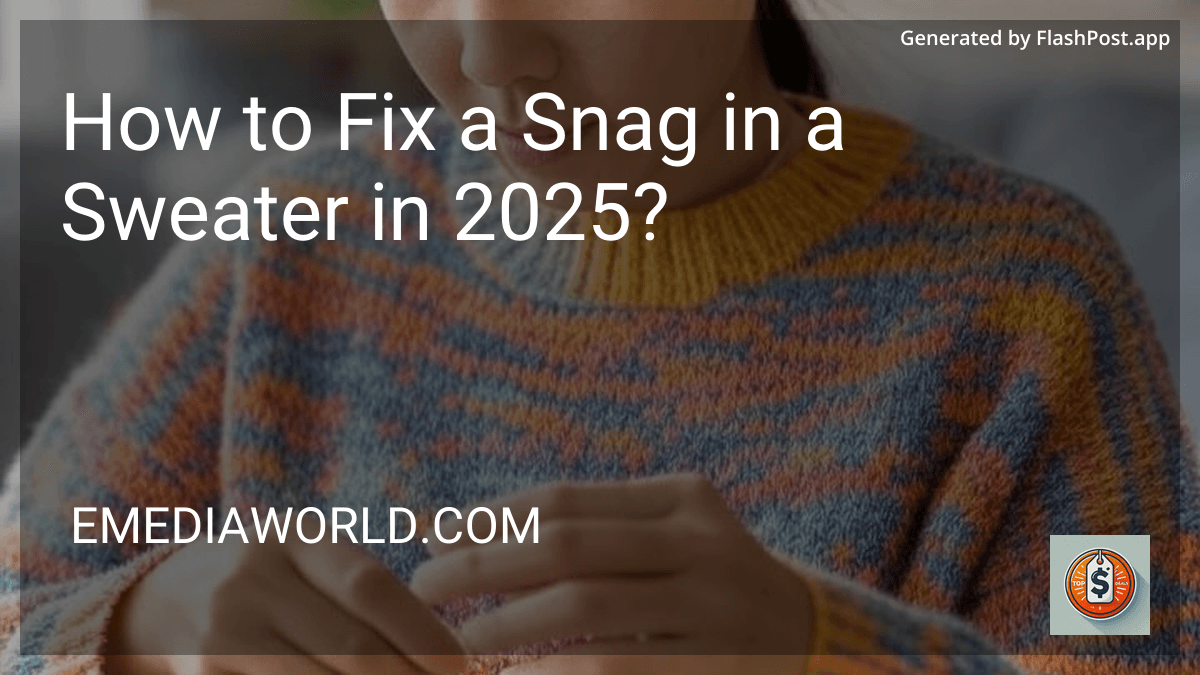 How to Fix a Snag in a Sweater in 2025? preview