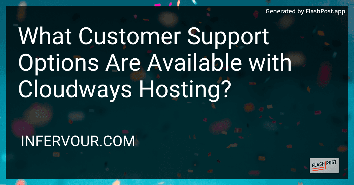 What Customer Support Options Are Available with Cloudways Hosting? preview