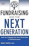 Fundraising and the Next Generation, + Website: Tools for Engaging the Next Generation of Philanthropists