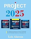 Project 2025: An Objective Analysis of Policy Proposals and its Potential Impact on Everyday Life