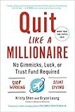 Quit Like a Millionaire: No Gimmicks, Luck, or Trust Fund Required