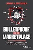 Bulletproof Your Marketplace: Strategies for Protecting Your Digital Platform