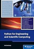 Python for Engineering and Scientific Computing: A Guide to Empowering Engineers and Scientists with Essential Python Tools and Practical Applications (Rheinwerk Computing)