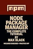 NPM Node Package Manager: The Complete Tutorial
