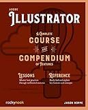 Adobe Illustrator: A Complete Course and Compendium of Features (Course and Compendium, 3)