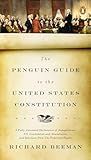 The Penguin Guide to the United States Constitution: A Fully Annotated Declaration of Independence, U.S. Constitution and Amendments, and Selections from The Federalist Papers