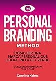 PERSONAL BRANDING METHOD: Cómo ser una marca personal que lidera, influye y vende +25 herramientas de personal branding paso a paso (Spanish Edition)
