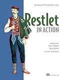 Restlet in Action: Developing RESTful web APIs in Java