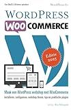 WordPress WooCommerce: Webshop met WooCommerce (Dutch Edition)