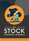 My Stock Trading Journal: Keep Track of Your Trades, Notes & Results | Stock Exchange Transaction Ledger Logbook For Beginner to Seasoned Traders & Investors