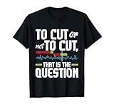 To Cut Or Not To Cut - Video Editor Editing Videographer T-Shirt