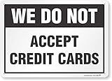 "We Do Not Accept Credit Cards" Sign by SmartSign | 10" x 14" Plastic