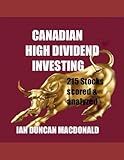 Canadian High Dividend Investing: 215 Stocks Scored and Analyzed