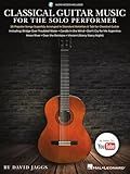 Classical Guitar Music for the Solo Performer | 20 Popular Songs Arranged in Standard Notation and Tab | Includes Online Audio with Slowdown and Looping | Beautiful Pieces for Classical Guitarists