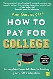 How to Pay for College: A complete financial plan for funding your child's education