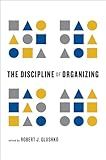 The Discipline of Organizing (Mit Press)