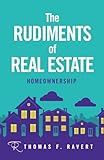 The Rudiments of Real Estate: Homeownership