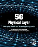 5G Physical Layer: Principles, Models and Technology Components