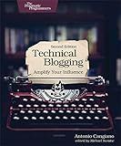 Technical Blogging: Amplify Your Influence