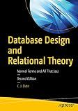 Database Design and Relational Theory: Normal Forms and All That Jazz