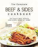 The Complete Beef & Sides Cookbook: Try Tasty Beef Dishes and Sides Right at Home