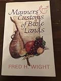 Manners & Customs of Bible lands