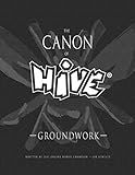 The Canon Of Hive: Groundwork (Black and White)