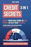 Credit Secrets: 3 in 1. Boost Your FICO Score By 200 Points in Less Than 30 Days, Without Hiring Credit Repair Agencies. 609 Letter Templates Included + Bonus: 10 Secrets The Experts Don’t Share