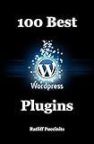 100 Best Wordpress Plugins: Let your Wordpress website rock.