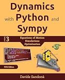 Dynamics with Python and SymPy: Volume 3 - Equations of Motion, Simulation, Optimization (Symbolic Computation with Python and SymPy)
