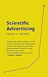 Scientific Advertising by Claude Hopkins (Illustrated & Unabridged)