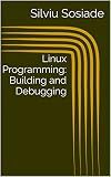 Linux Programming: Building and Debugging