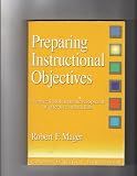 Preparing Instructional Objectives: A Critical Tool in the Development of Effective Instruction