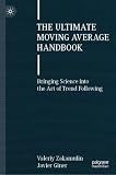 The Ultimate Moving Average Handbook: Bringing Science into the Art of Trend Following