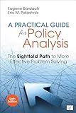 A Practical Guide for Policy Analysis: The Eightfold Path to More Effective Problem Solving