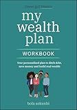 Clever Girl Finance My Wealth Plan Workbook: Your Personalized Plan to Ditch Debt, Save Money and Build Real Wealth