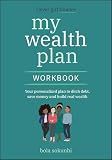Clever Girl Finance My Wealth Plan Workbook: Your Personalized Plan to Ditch Debt, Save Money and Build Real Wealth