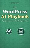 WordPress AI Playbook: Supercharge your website with AI power tools